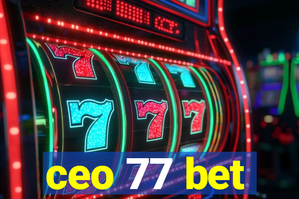 ceo 77 bet